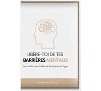 LIBERE TOI DE TES BARRIERES MENTALE