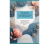 "Libère-toi en 31 Jours : Briser les Cycles qui t'Emprisonnent"