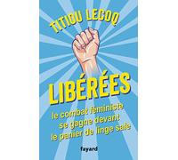 Libérées: Le combat féministe se gagne devant le panier de linge sale