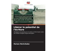 Libérer le potentiel de l’écriture: Stratégies innovantes pour le retour d'information dans les classes d'anglais langue étrangère