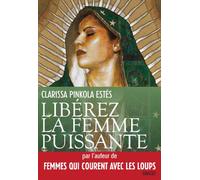 Libérez la femme puissante: L'Amour Immaculé de Notre Mère pour l'âme sauvage
