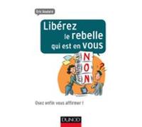 Libérez Le Rebelle Qui Est En Vous (ebook)