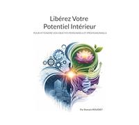 Libérez votre potentiel intérieur