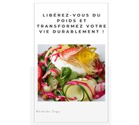 Libérez-vous du poids et transformez votre vie durablement: Méthode Seya