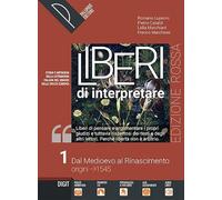 Liberi di interpretare. Storia e testi della letteratura italiana nel quadro delle civiltà europea. Ediz. rossa. Con Liberi di scrivere. Per il ... superiori. Con e-book. Con esp... (Vol. 1)