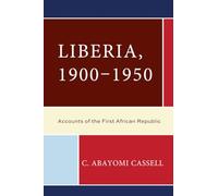 Liberia, 1900-1950: Accounts of the First African Republic: 2