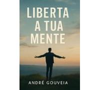 Liberta A Tua Mente (ebook)