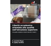 Libertà accademica orientata alla qualità nell'istruzione superiore: Una guida completa ai sistemi educativi moderni