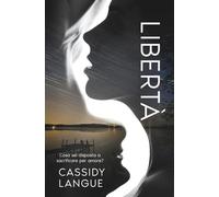 Libertà: Cosa sei disposta a sacrificare per amore?: Un romanzo romantic suspense saffico