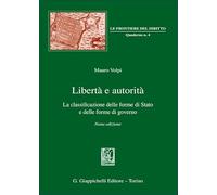 Libertà e autorità. La classificazione delle forme di Stato e delle forme di governo (Le frontiere del diritto. Quaderni)
