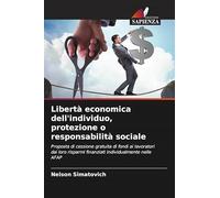 Libertà economica dell'individuo, protezione o responsabilità sociale: Proposta di cessione gratuita di fondi ai lavoratori dai loro risparmi finanziati individualmente nelle AFAP