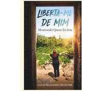 Liberta me de mim: Mostrando quem eu sou (Série 1)