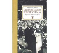 Libertà per l'Europa. Robert Schuman (Faretra)