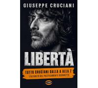 Libertà. Tutto Cruciani dalla A alla Z. L'alfabeto del politicamente scorretto (Voci & voci)