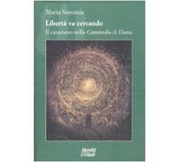 Libertà va cercando. Il catarismo nella «Commedia» di Dante (Il tridente. Campus)