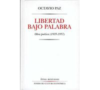 Libertad Bajo Palabra - Obra Poetica (1935-1957): Obras Poetica (1935-1957) (Letras Mexicanas)