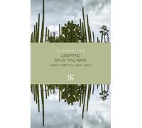 LIBERTAD BAJO PALABRA: Obra Poética 1935-1957 (Poesia (fce))