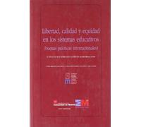 Libertad, Calidad Y Equidad En Los Sistemas Educativos: IV Encuentros sobre Educación : celebrados en julio de 2006 en El Escorial (UCM)