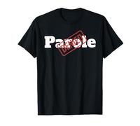 Libertad condicional denegada Divertida Parodia Prisionero Camiseta