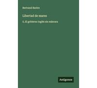 Libertad de mares: ó, El gobierno inglés sin máscara