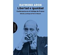 Libertad e igualdad: Conferencia en el Collège de France (ENSAYO)