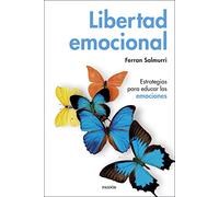 Libertad emocional: Estrategias para educar las emociones (Divulgación)