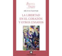 Libertad En El Corazón Y Otros Ensayos