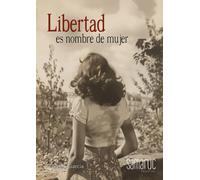 LIBERTAD ES NOMBRE DE MUJER | Miquelo Garcia