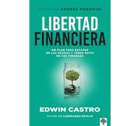 Libertad financiera / Financial Freedom: A Plan to Do Away with Debt and Succeed in Your Finances: Un Plan Para Escapar De Las Deudas Y Tener ... Debt and Be Successful in Your Finances