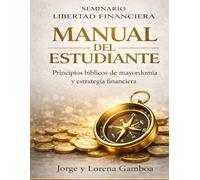 LIBERTAD FINANCIERA: Principios Bíblicos de Mayordomía y Estrategia Financiera (Finanzas con Sabiduría Bíblica)