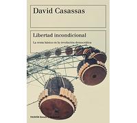 Libertad incondicional: La renta básica en la revolución democrática (Estado y Sociedad)