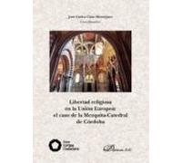Libertad Religiosa En La Unión Europea: El Caso De La Mezquita-catedra