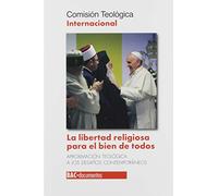 Libertad Religiosa para el bien de Todos: aproximación teológica a los desafíos contemporáneos: 66 (DOCUMENTOS)