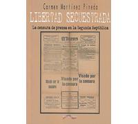Libertad Secuestrada: La censura de prensa en la Segunda República (Ultima Línea de Ensayo)