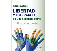 Libertad y tolerancia En Una Sociedad PL: El arte de convivir (Educación y familia)