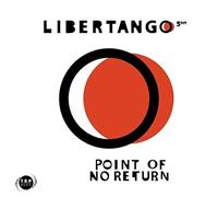 Libertango Quintet - Point Of No Return / Libertango Quintet