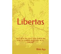 Libertas: "Un tirano por otro. Una guerra por otra. Un pueblo orgulloso de su libertad”