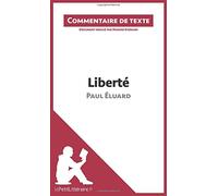 Liberté de Paul Éluard (Commentaire de texte): Document rédigé par Marine Everard