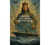 Liberté des mers : inviolable: Pourquoi la mer de Chine méridionale et les chaînes d’approvisionnement décident de la liberté, de la prospérité et de l’État de droit