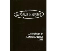 Liberte et Contrainte / la Forme Inherent - a Structure of Lawrence Weiner. [DVD]