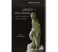 Liberté et esclavage chez les historiens grecs classiques