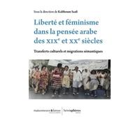 Liberté et féminisme dans la pensée arabe des XIXe et XXe siècles: Transferts culturels et migrations sémantiques
