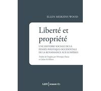Liberté et propriété: Une histoire sociale de la pensée politique occidentale de la Renaissance aux Lumières