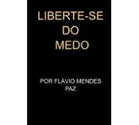 Liberte-se Do Medo (ebook)