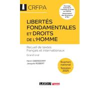 Libertés fondamentales et droits de l'homme: Recueil de textes français et internationaux