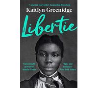 Libertie: A Times Book of the Month and Roxane Gay's Book Club May Pick