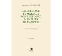 Libertinage et mariage sont les deux mamelles de l'amour - Tome II : Brouilleries