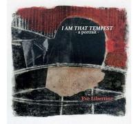 Libertine, Eve - I am That Tempest