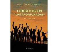 Libertos, en "Las Afortunadas": La utopía