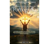 Libertos para Vencer: Uma Jornada Bíblica para Superar o Vício em Pornografia (1- Série Cura)